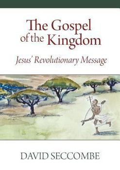 Paperback The Gospel of the Kingdom: Jesus' Revolutionary Message Book