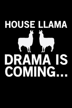 Paperback House Llama Drama Is Coming: Llama Journal Notebook -Llamas Lover Gifts - Alpacas Journal - Alpaca Lovers Diary - 6x9_100 College Ruled Notebook Book