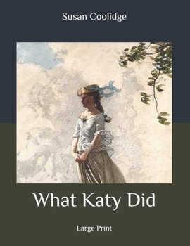 Paperback What Katy Did: Large Print Book