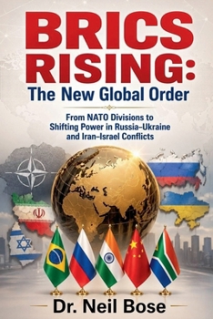 BRICS Rising: The New Global Order: From NATO Divisions to Shifting Power in Russia- Ukraine and Iran-Israel Conflicts
