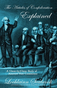 Paperback The Articles of Confederation Explained: A Clause-By-Clause Study of America's First Constitution Book