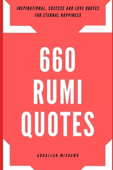 Paperback 660 Rumi Quotes: Inspirational, Success and Love Quotes for Eternal Happiness Book