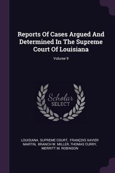 Paperback Reports Of Cases Argued And Determined In The Supreme Court Of Louisiana; Volume 9 Book