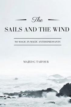 Paperback The Sails and the Wind: No Magic in Magic Antidepressant Book