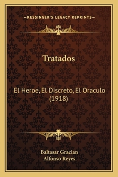 El heroe ; El discreto ; Oraculo manual y arte de prudencia (Clasicos universales Planeta)