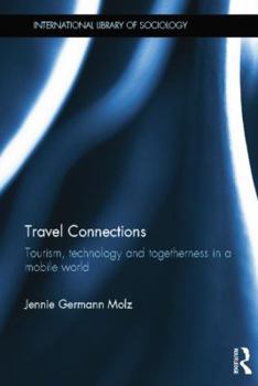 Paperback Travel Connections: Tourism, Technology and Togetherness in a Mobile World Book