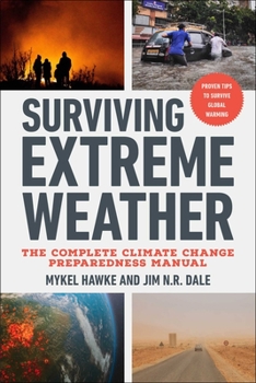 Paperback Surviving Extreme Weather: The Complete Climate Change Preparedness Manual Book
