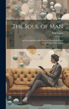 Hardcover The Soul of Man: An Investigation of the Facts of Physiological and Experimental Psychology Book