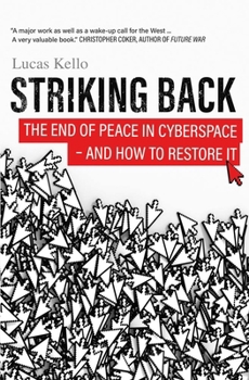 Hardcover Striking Back: The End of Peace in Cyberspace - And How to Restore It Book