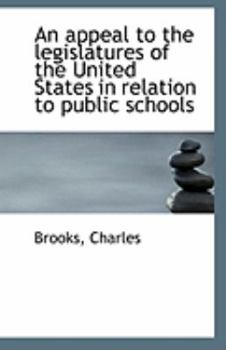 Paperback An Appeal to the Legislatures of the United States in Relation to Public Schools Book