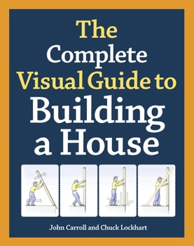 Hardcover The Complete Visual Guide to Building a House Book