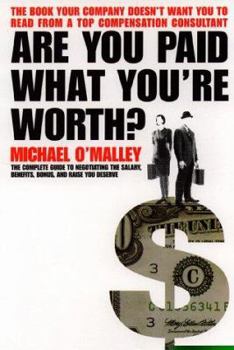Paperback Are You Paid What You're Worth: A Complete Guide to Calculating and Negotioating the Salary, Benefits, Bonus, and Raise You Deserve Book