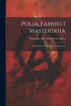 Paperback Polia, fabriki i masterskiia; Zemledielie, promyshlennost i remesla [Russian] Book