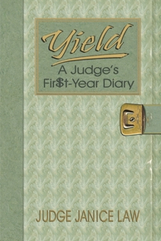 Paperback Yield: A Judge's Fir$t-Year Diary: A Judge's Fir$t-Year Diary Book