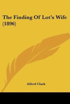 Paperback The Finding Of Lot's Wife (1896) Book