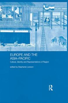 Paperback Europe and the Asia-Pacific: Culture, Identity and Representations of Region Book