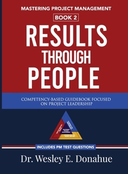 Hardcover Mastering Project Management: Results Through People: Results Through People: Results Through People: Results Through People Book