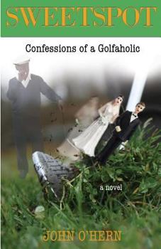 Paperback Sweetspot Confessions of a Golfaholic: A laugh out loud tale of obsession Book