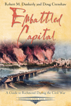 Paperback Embattled Capital: A Guide to Richmond During the Civil War Book