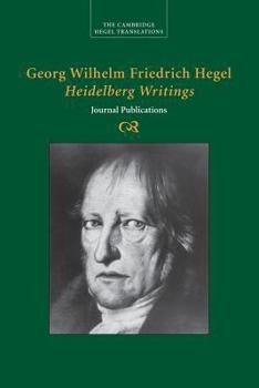 Heidelberg Writings: Journal Publications - Book  of the Cambridge Hegel Translations