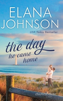 Hardcover The Day He Came Home: Sweet Contemporary Romance Book