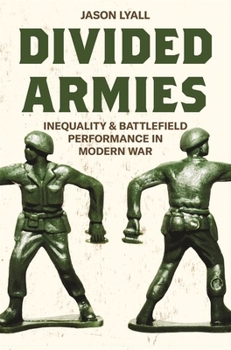 Paperback Divided Armies: Inequality and Battlefield Performance in Modern War Book