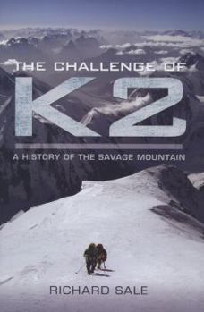 Hardcover The Challenge of K2: A History of the Savage Mountain Book