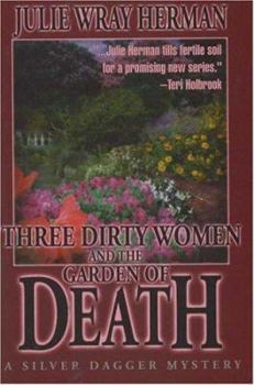 Hardcover Three Dirty Women and the Garden of Death (A Silver Dagger Mystery) Book