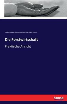 Paperback Die Forstwirtschaft: Praktische Ansicht [German] Book