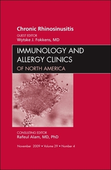 Hardcover Chronic Rhinosinusitis, an Issue of Immunology and Allergy Clinics: Volume 29-4 Book