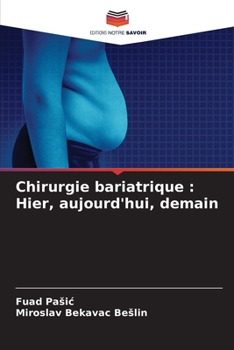 Paperback Chirurgie bariatrique: Hier, aujourd'hui, demain [French] Book