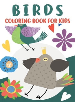 Birds Coloring Book for Kids: Beautiful Birds Coloring Book, Cute Bird Coloring Books for Kids