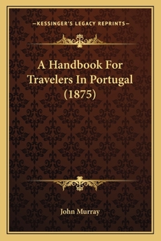 Paperback A Handbook For Travelers In Portugal (1875) Book