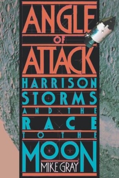 Paperback Angle of Attack: Harrison Storms and the Race to the Moon Book