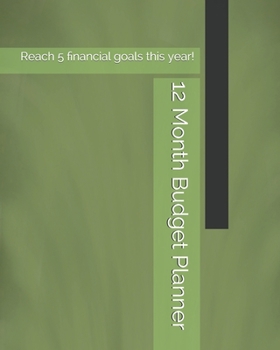 Paperback 12 Month Budget Planner: Reach 5 financial goals this year! Book