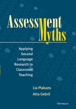 Paperback Assessment Myths: Applying Second Language Research to Classroom Teaching Book