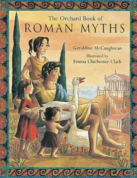 The Orchard Book of Roman Myths - Book  of the Roman Myths