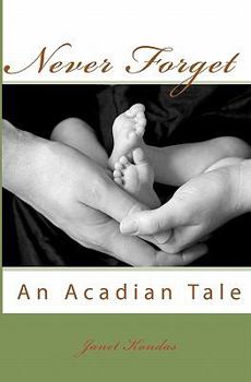 Paperback Never Forget: An Acadian Tale Book