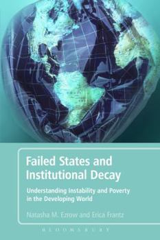 Paperback Failed States and Institutional Decay: Understanding Instability and Poverty in the Developing World Book