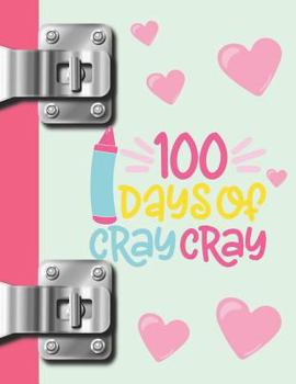Paperback 100 Days of Cray Cray: Cute College Ruled Composition Writing Notebook Book
