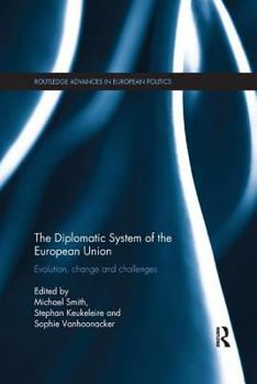 Paperback The Diplomatic System of the European Union: Evolution, Change and Challenges Book