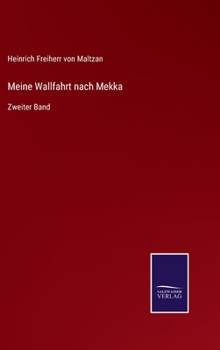 Hardcover Meine Wallfahrt nach Mekka: Zweiter Band [German] Book
