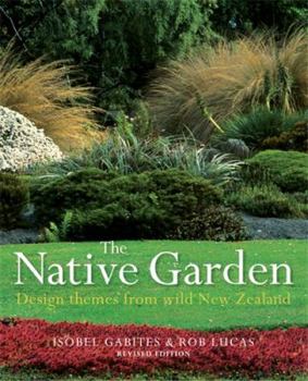 Paperback The Native Garden: Design Themes from Wild New Zealand Book