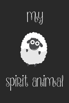 Paperback Sheep Is My Spirit Animal Notebook: Funny Sheep Gift Journal For Boys Girls Men Women and Adult Sheep Lovers Book