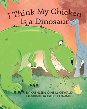 Paperback I Think My Chicken Is a Dinosaur Book