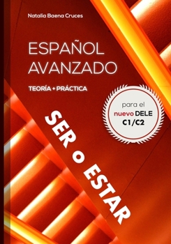 Paperback Español avanzado: ser o estar: Teoría y práctica para el nuevo DELE C1/C2 [Spanish] Book