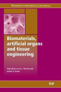 Paperback Biomaterials, Artificial Organs and Tissue Engineering (Woodhead Publishing Series in Biomaterials) Book