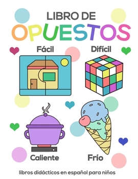 Paperback Opuestos libro: libros didácticos en español para niños [Spanish] Book