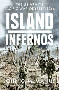 Hardcover Island Infernos: The Us Army's Pacific War Odyssey, 1944 Book