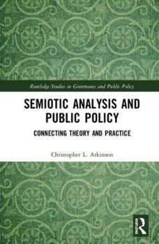 Hardcover Semiotic Analysis and Public Policy: Connecting Theory and Practice Book